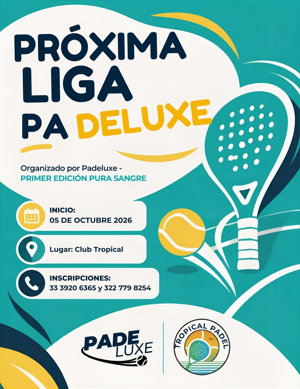 Próxima Liga Padeluxe, Primer Edición Pura Sangre. Inicio 5 de octubre de 2026, Club Tropical. Inscripciones 33 3920 6365 y 322 779 8254.